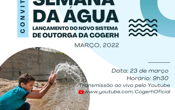 Semana da Água 2022: Novo Sistema de Outorga do Ceará será lançado no dia 23 de março